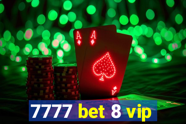 7777 bet 8 vip